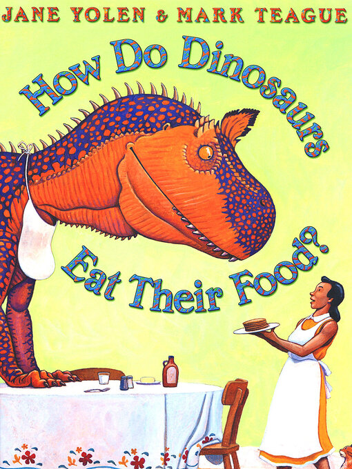 Title details for How Do Dinosaurs Eat Their Food? by Jane Yolen - Available